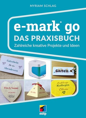 e-mark® go: Das Praxisbuch. Zahlreiche kreative Projekte und Ideen (mitp Kreativ)