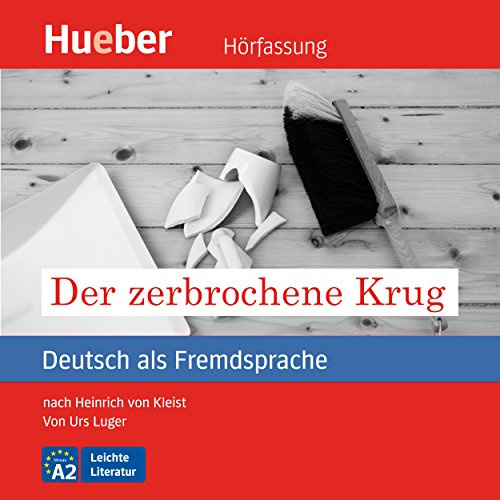 Der zerbrochene Krug: Deutsch als Fremdsprache