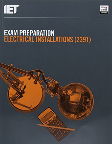 Exam Preparation: Electrical Installations (2391) (Electrical Regulations)
