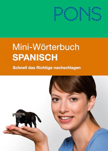 PONS Mini-Wörterbuch Spanisch: Schnell das Richtige nachschlagen. Mit 18.000 Stichwörtern und Wendungen.: Schnell das Richtige nachschlagen. Spanisch-Deutsch/Deutsch-Spanisch