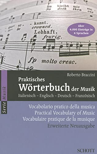 Praktisches Wörterbuch der Musik: Italienisch - Englisch - Deutsch - Französisch (Serie Musik)