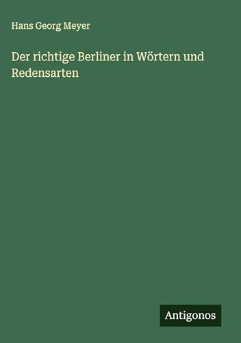 Der richtige Berliner in Wörtern und Redensarten