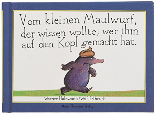 Vom kleinen Maulwurf, der wissen wollte, wer ihm auf den Kopf gemacht hat - Miniausgabe: Miniausgabe des Bilderbuchklassikers