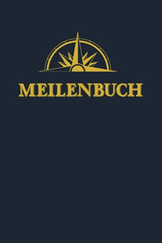 Meilenbuch: Nachweis praktischer Erfahrung im Wassersport: Seemeilennachweise für den neuen Sportküstenschifferschein, für den Sportseeschiffer- und den Sporthochseeschifferschein | A5
