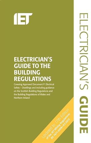 Electrician's Guide to the Building Regulations (Electrical Regulations)