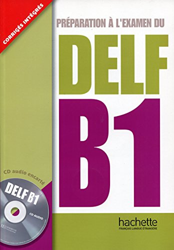 Preparation a L'examen Du DELF B1: Corriges Integres