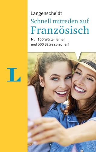 Langenscheidt Schnell mitreden auf Französisch: 100 Wörter lernen, 500 Sätze sprechen