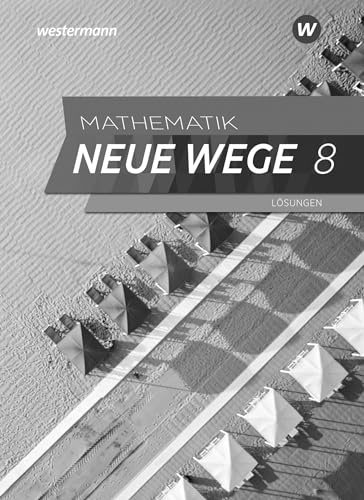 Mathematik Neue Wege SI - Ausgabe 2023 für Hamburg: Lösungen 8: Sekundarstufe 1 - Ausgabe 2023 (Mathematik Neue Wege SI: Ausgabe 2023 für Hamburg und Bremen)