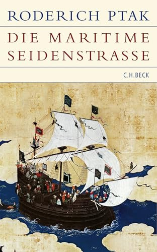 Die maritime Seidenstrasse: Küstenräume, Seefahrt und Handel in vorkolonialer Zeit (Historische Bibliothek der Gerda Henkel Stiftung)