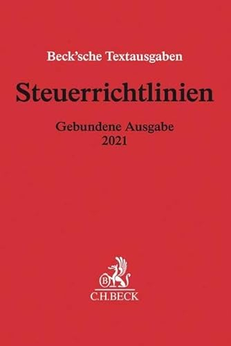 Steuerrichtlinien Gebundene Ausgabe 2021: Einkommensteuer-Richtlinien, Lohnsteuer-Richtlinien, Wohnungsbau-Prämienrichtlinien, ... Mai 2021 (Beck'sche Textausgaben)