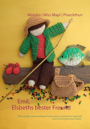 Emil, Elsbeths bester Freund: Ob als Punker, Schornsteinfeger, Angler oder einfach als unerkannter Superheld von neben an, Emil ist einfach der Coolste! (Meine Puppe Elsbeth)