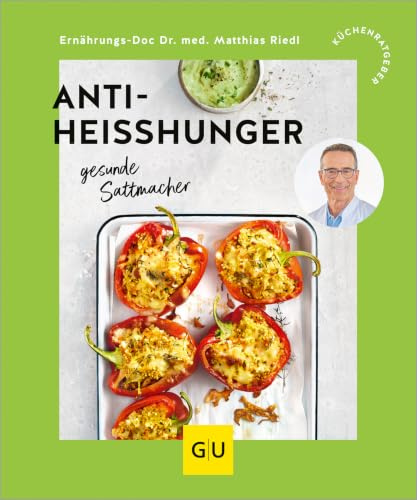 Anti-Heißhunger: Gesunde Sattmacher – Rezepte für eine stabile Blutzuckerkurve und weniger Bauchfett (GU Küchenratgeber)