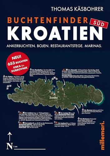 Buchtenfinder Kroatien Süd - Ausgabe 2025: Ankerbuchten. Bojen. Restaurantstege. Marinas. - Krka bis Dubrovnik. 653 Buchten im Süden Kroatiens