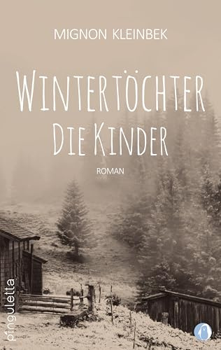 Wintertöchter: Die Kinder. Teil 2 der erfolgreichen Trilogie. Eine fesselnde Familiensaga (Wintertöchter: Die Forstau Saga)