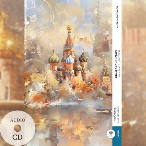Iwan Wassiljewitsch (Buch + Audio-CD) - Frank-Lesemethode - Kommentierte zweisprachige Ausgabe Russisch-Deutsch: Weg mit dem Lehrbuch - Russisch durch ... von Ilya Frank - Russisch: Russisch)