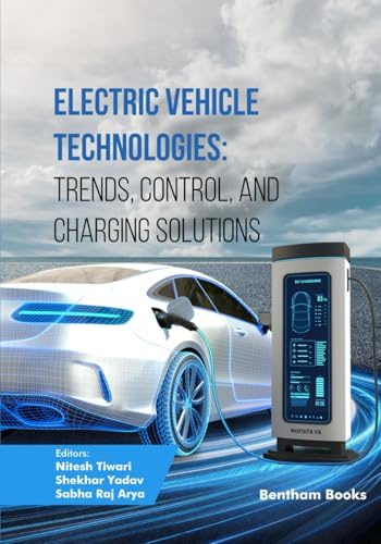 Electric Vehicle Technologies: Trends, Control, and Charging Solutions