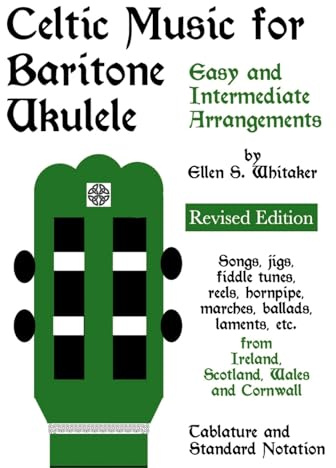 Celtic Music for Baritone Ukulele: Easy and Intermediate Arrangements