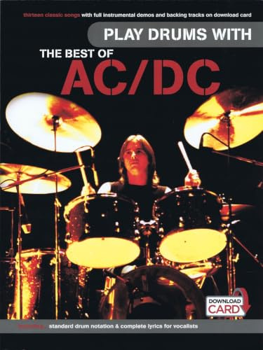 Play Drums With... The Best Of AC/DC: Enthält Online-Audio | Schlagzeug Songbook mit Drum-Notation und Online Audio zum Mitspielen | 13 AC/DC-Klassiker mit Backing Tracks, Lyrics und Melodielinie