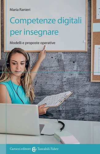 Competenze digitali per insegnare. Modelli e proposte operative