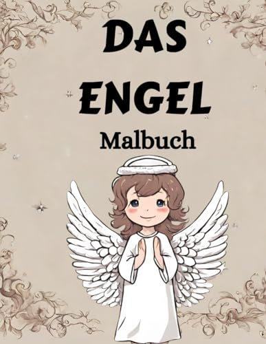 Das Engel Malbuch: 50 Seiten zum Ausmalen bezaubernder Engel mit vielen Arten für Kinder jeden Alters