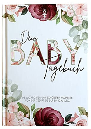 Babytagebuch – Die schönsten Momente von der Geburt bis zur Einschulung im Tagebuch festhalten – Babybuch zum eintragen