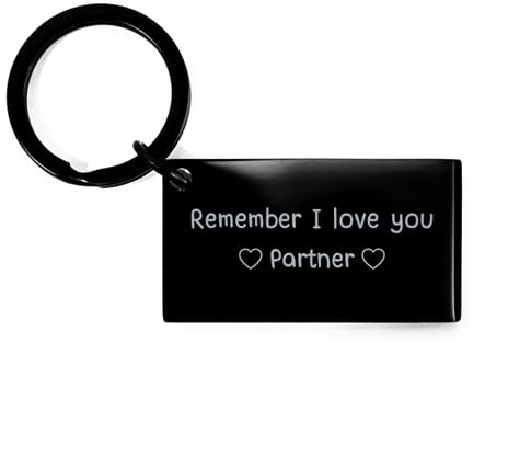 Black Keychain for Partner - Remember I Love You Partner - Love Gifts for Men Women Birthday Christmas Gifts Ideas Engraved Key Chain Keyring For Him Her