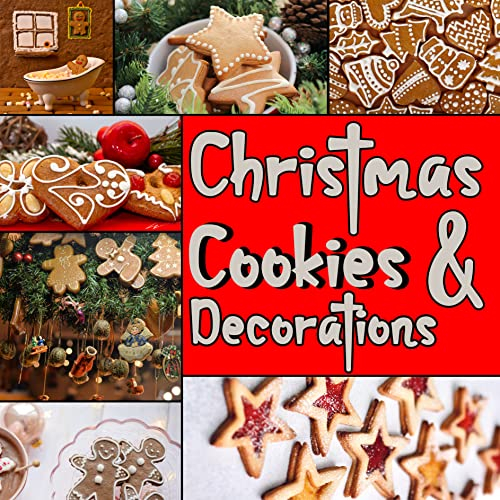 Christmas Cookies & Decorations: Xmas Cookie Recipes, Ideas, Techniques, Tips & Tricks