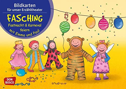 Fasching, Fastnacht & Karneval mit Emma und Paul. Kamishibai Bildkartenset.: Entdecken - Erzählen - Begreifen: Emma-und-Paul-Geschichten: Entdecken - ... Jahr - Bildkarten für unser Erzähltheater)