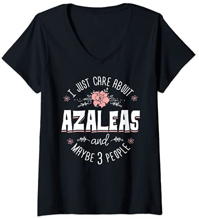 Womens Azaleas Flower Design - I Just Care About Azaleas V-Neck T-Shirt