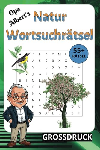 Opa Albert's Wortsuchrätsel für Erwachsene und Senioren in großer Schrift: Über 55 Wortsuchrätsel in Großschrift warten darauf, gelöst zu werden. (Opa ... für Erwachsene, Kinder und Senioren)