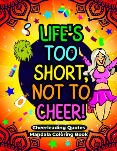Cheerleaders Coloring Book: Funny Cheerleading Themed Quotes + Hand-Drawn Mandala Coloring Book For Kids, Teens, Tweens, Adults, Coach - Gift Idea for Birthday or Christmas