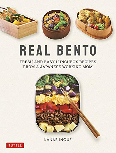 Real Bento: Fresh and Easy Lunchbox Recipes from a Japanese Working Mom (English Edition)
