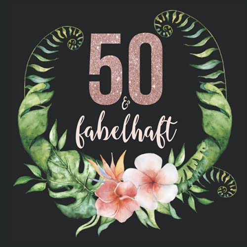 50 und fabelhaft: Personalisiertes Fotoalbum zum 50. Geburtstag I Erinnerungsalbum zum selbst Gestalten mit durchdachten Vorlagenseiten für eigene ... für Mutter, Schwester, Freundin etc.