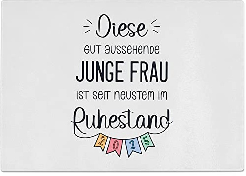 JUNIWORDS Glasschneidebrett, Diese gut aussehende junge Frau ist seit neustem im Ruhestand 2025 (1008529)