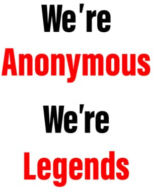 We're Anonymous We're Legends : Hackers society : gift lined notebook journal diary gift, 110 blank pages , 69 inches , matte finish cover.: IT and Ethical hackers