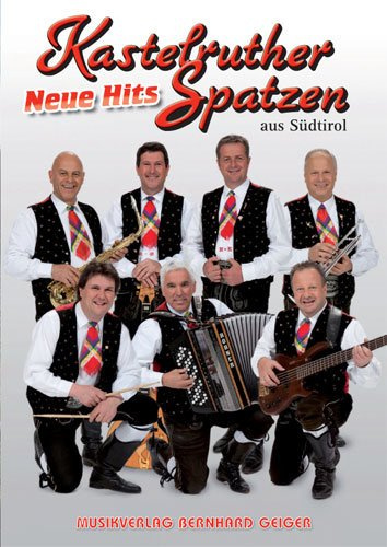 Kastelruther Spatzen - Neue Hits (Songbuch, Songbook, Notenbuch) für Gesang, Klavier, Gitarre usw.