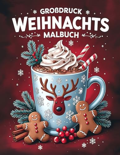 Großdruck Weihnachts Malbuch: 50 einfache, leichte und festliche Weihnachtsmotive für Erwachsene und Senioren – mit großen Designs für mehr Freude und Entspannung (Großdruck Malbuch Edition)