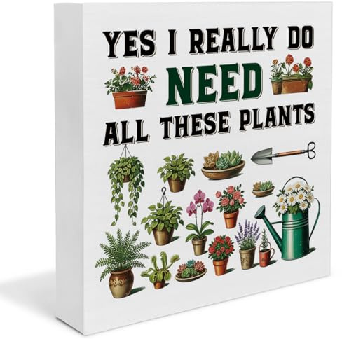 Gardening Gifts for Women, I Really Do Need All These Plants Wooden Sign, Gifts for Gardeners Woman, Garden Decor for Greenhouse Farmhouse Home