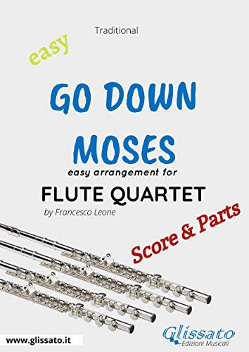 Go Down Moses - Easy Flute Quartet (score & parts) (English Edition)