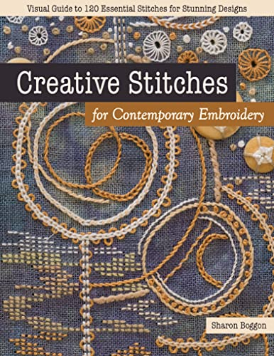 Creative Stitches for Contemporary Embroidery: Visual Guide to 120 Essential Stitches for Stunning Designs (English Edition)