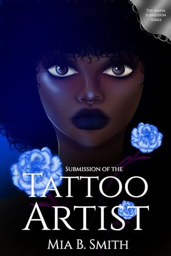 Submission of the Tattoo Artist: A Dark Ménage À Trois Mafia Romance (Mafia Submission Book 2) (English Edition)