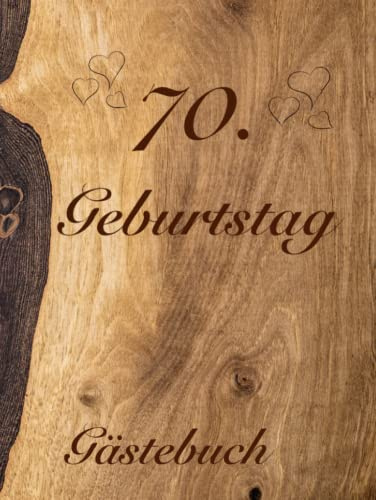 Gästebuch 70. Geburtstag zum ausfüllen: Natürliches Gästebuch mit Fragen / Geschenk für Mann und Frau / Buch für Glückwünsche / Besonderes Geschenk