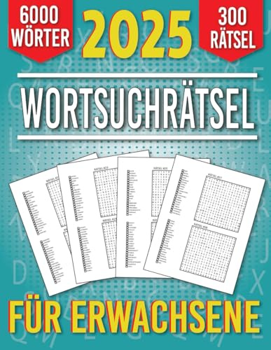 2025 Wortsuchrätsel: 300 Rätsel | 6,000 Wörter | Aktivitätsbuch & Denkspiele für Jugendliche und Senioren | BAND 8