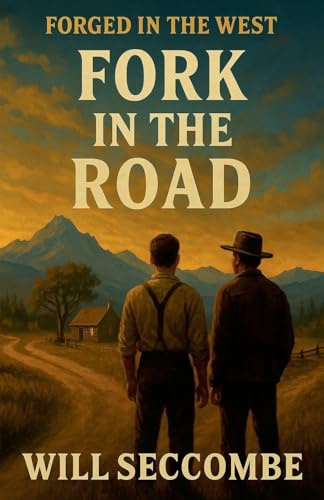 Fork in the Road: 2 (Forged in the West)