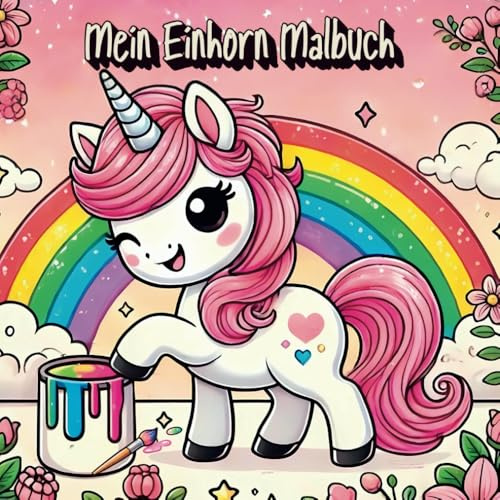 Mein Einhorn Malbuch: Das perfekte Einhorn Geschenk für kleine Künstler ab 4 Jahren: Ein kreatives Abenteuer voller Freude und Staunen