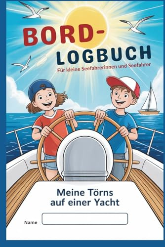 Bord-Logbuch für kleine Seefahrerinnen und Seefahrer: See-Reise-Tagebuch für Kinder