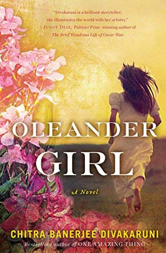 Oleander Girl: Written by Chitra Banerjee Divakaruni, 2014 Edition, (Reprint) Publisher: ATRIA BOOKS [Paperback]