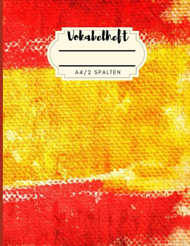 Vokabelheft A4 2 Spalten: 100 liniert Seiten zum Spanisch Vokabeln Lernen| Spanisch Vokabelheft DIN A4