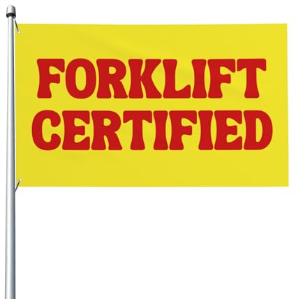 Bandiera certificata per carrelli elevatori - Striscione da giardino per esterni 3x5 con umorismo su attrezzature pesanti