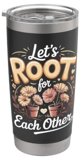 Let's Root for Each Other Begonia Houseplant Plant Pun Stainless Steel Insulated Tumbler